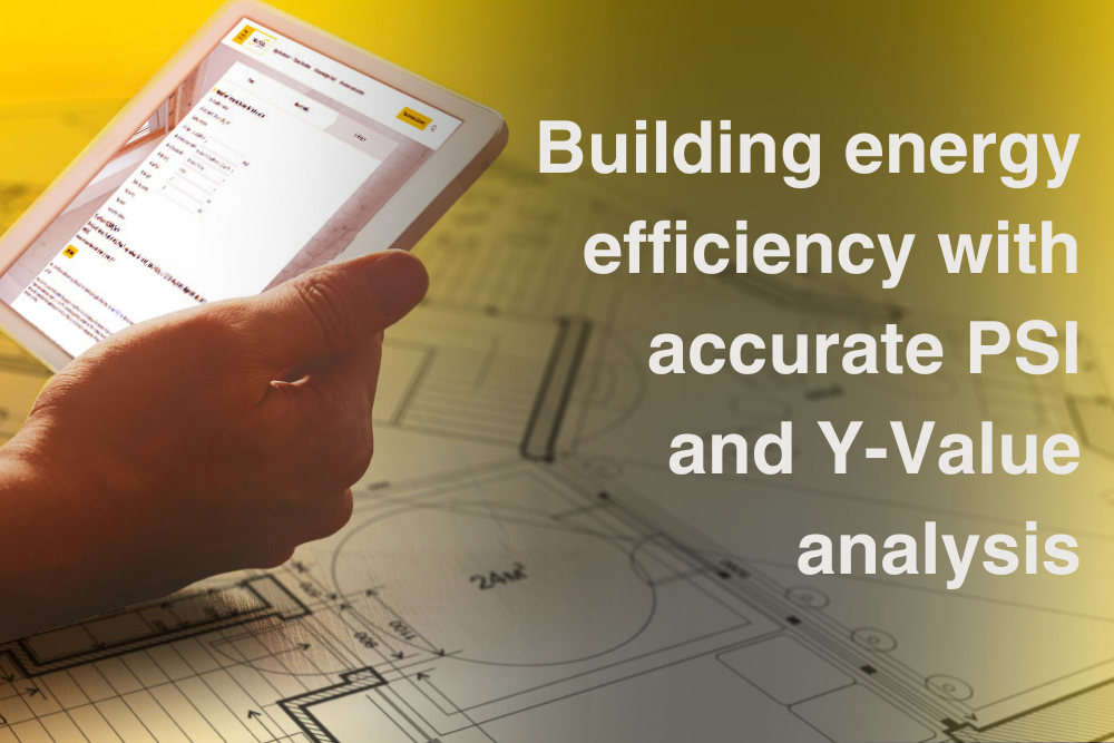 Building energy efficiency with accurate PSI and Y-value analysis